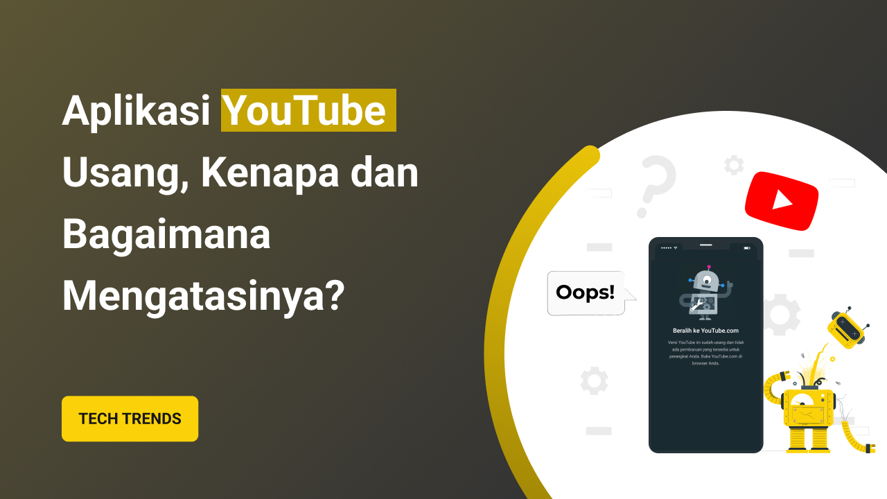 Aplikasi YouTube Usang, Kenapa dan Bagaimana Mengatasinya?