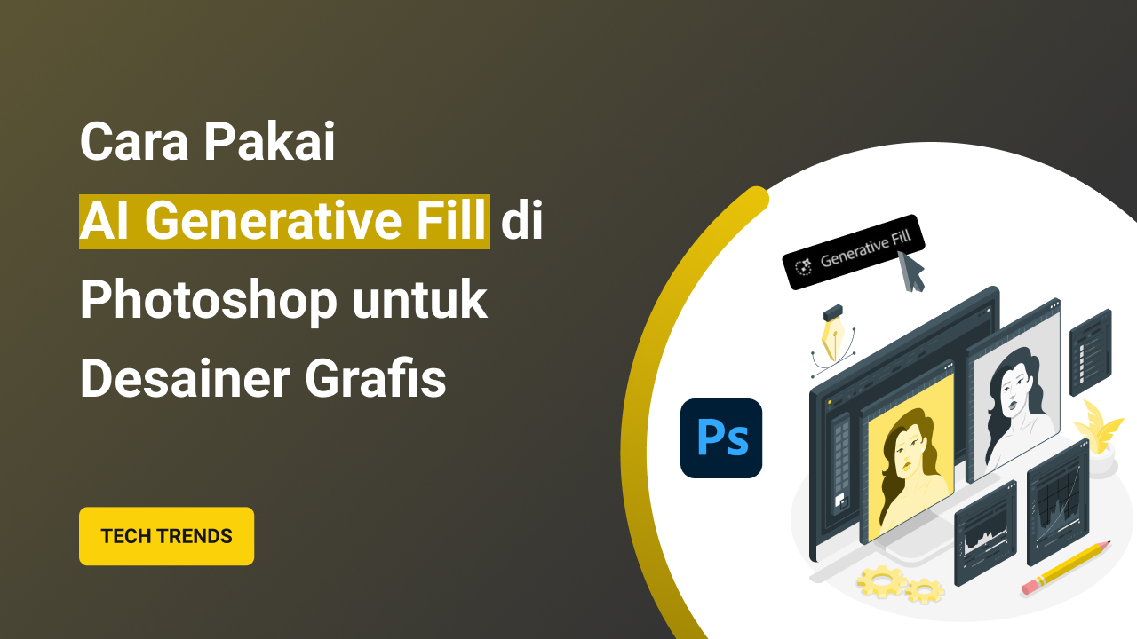 Langkah Menggunakan Generative Fill AI di Photoshop