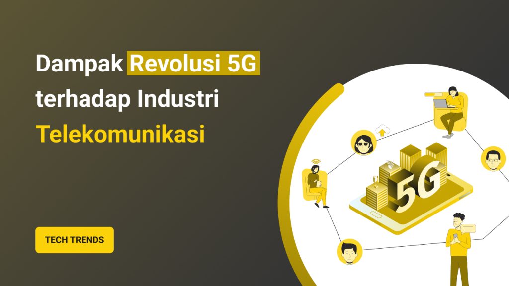 Dampak revolusi 5G terhadap Industri Telekomunikasi