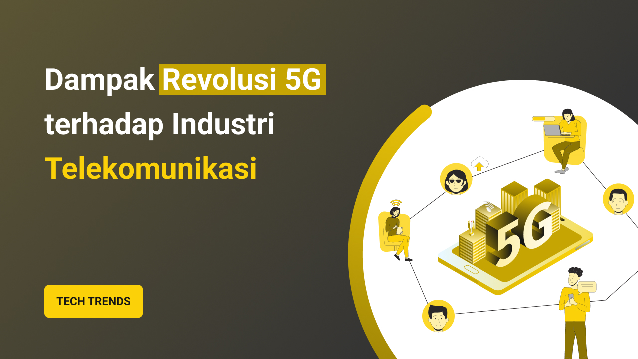Dampak revolusi 5G terhadap Industri Telekomunikasi