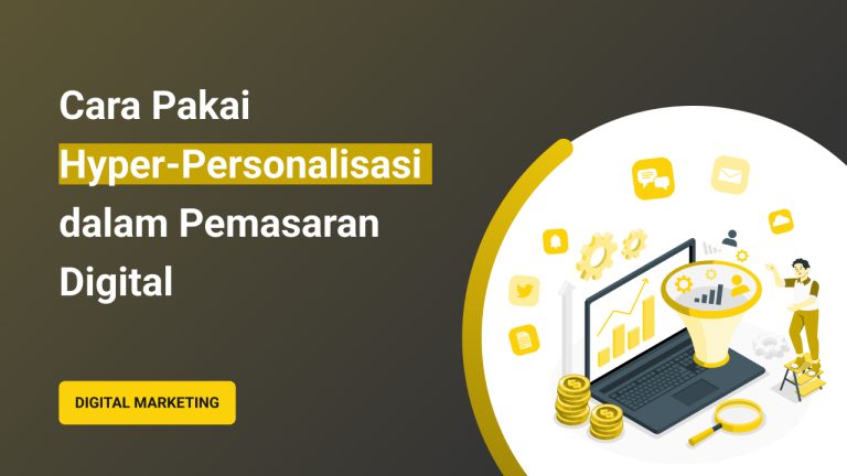 Read more about the article Pelanggan Makin Dekat! Ini Cara Pakai Hyper-Personalisasi dalam Pemasaran Digital