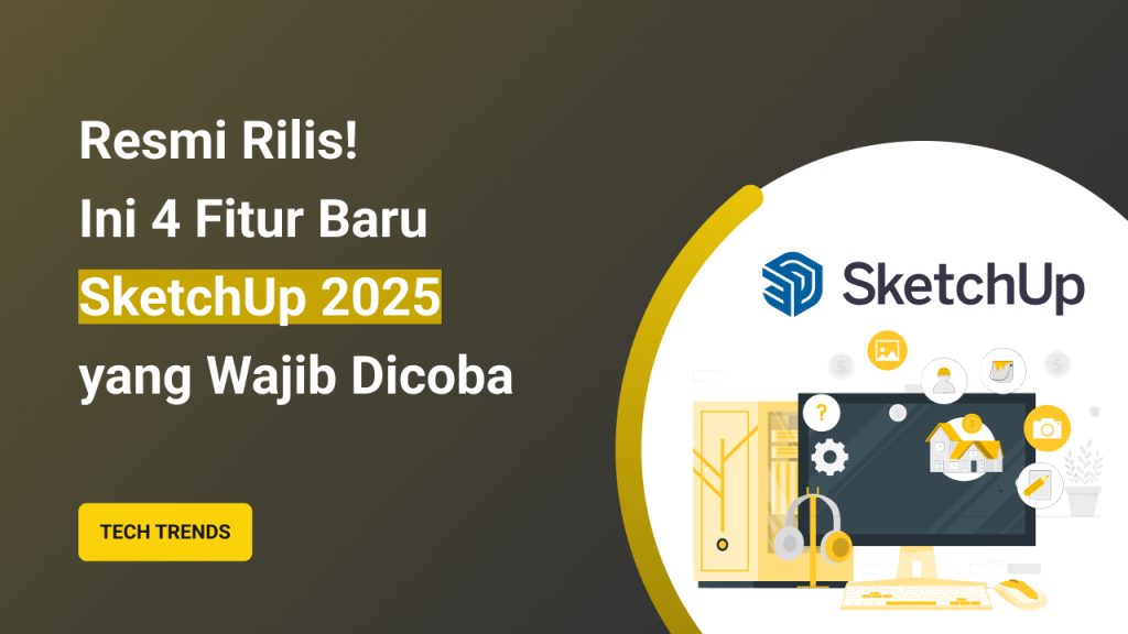 4 Fitur Terbaru SketchUp 2025