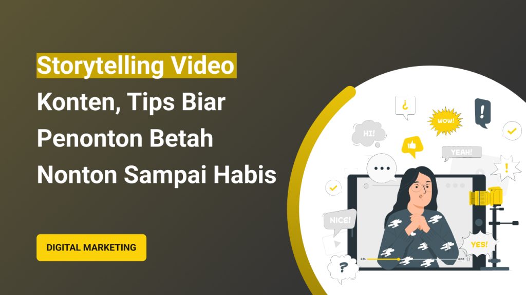 Tips Storytelling Video untuk Konten, Biar Penonton Ga Skip Sampai Akhir
