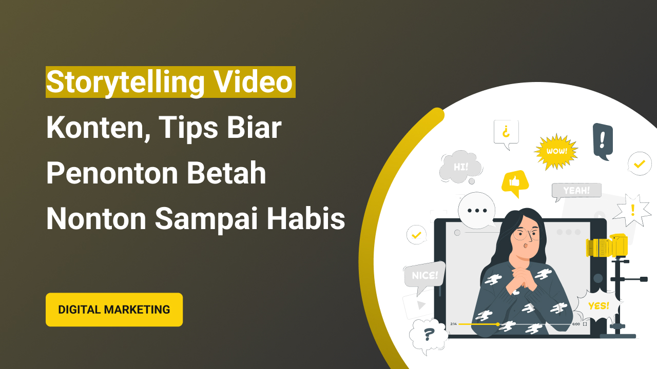 Tips Storytelling Video untuk Konten, Biar Penonton Ga Skip Sampai Akhir